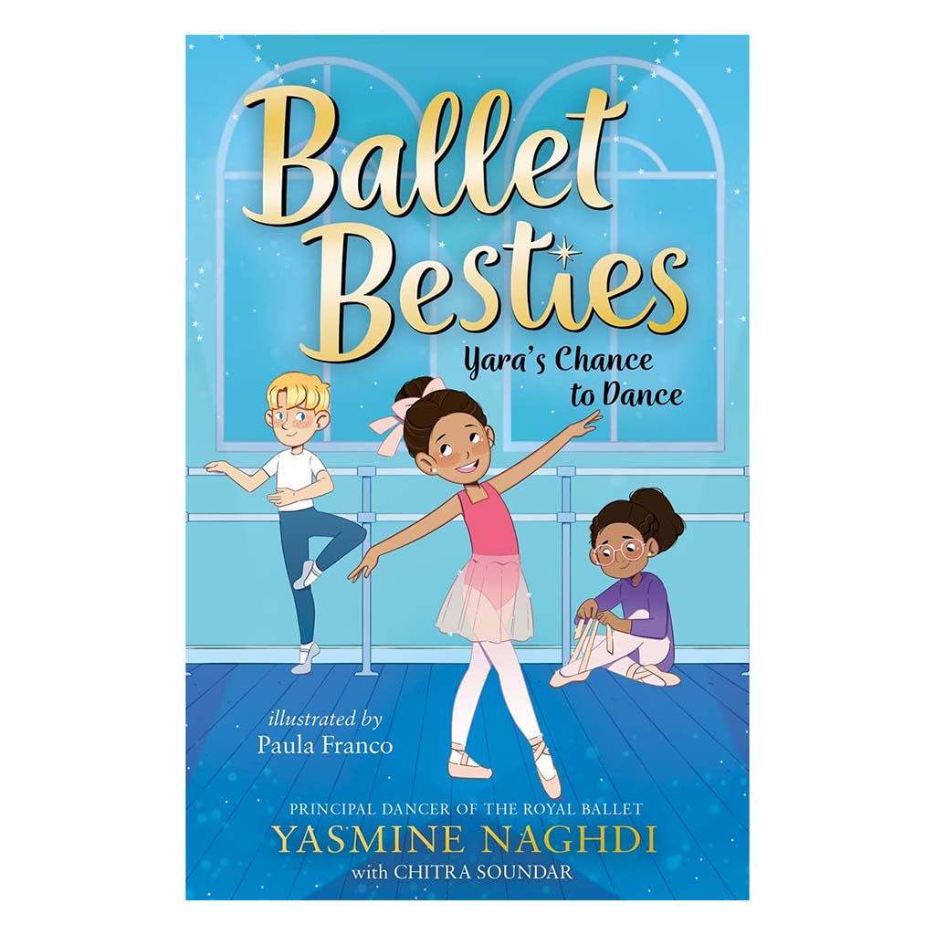 Ballet Besties: Yara's Chance to Dance Book - Royal Ballet and Opera Shop