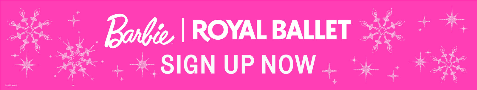 A bright pink promotional banner with white snowflakes and sparkles, featuring the text 'Barbie | ROYAL BALLET' and 'SIGN UP NOW' in white.