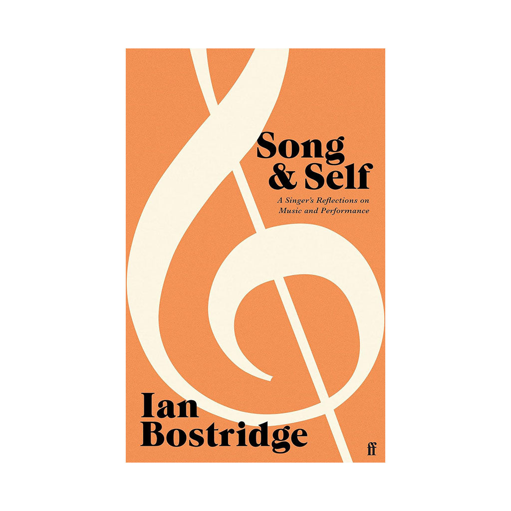 Book cover of 'Song &amp; Self' by Ian Bostridge, featuring a retro design with an orange background, a large cream treble clef graphic, and black typography.