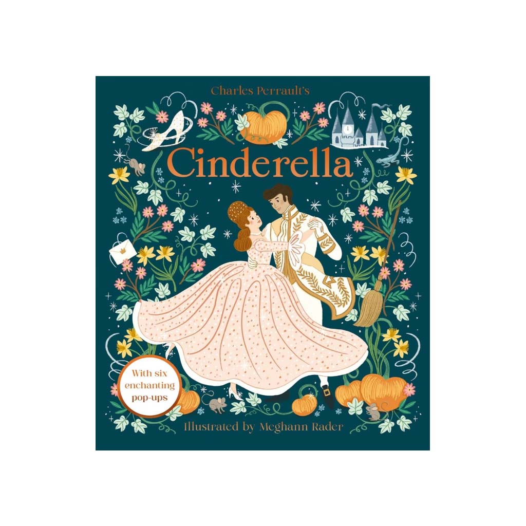 Cinderella hardcover book cover featuring an illustrated scene of Cinderella and the prince in a floral border on a dark teal background. The title 'Cinderella' is prominently displayed at the top, with 'Charles Perrault's' above and 'Illustrated by Meghann Rader' below.