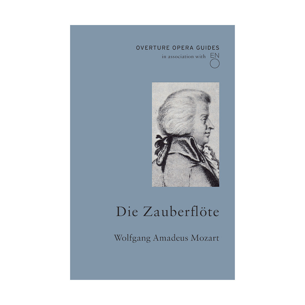 Libretto cover for The Magic Flute 'Die Zauberflöte' by Wolfgang Amadeus Mozart, featuring a muted blue-gray background with a black-and-white portrait of Mozart and text at the top reading 'Overture Opera Guides in association with ENO'.