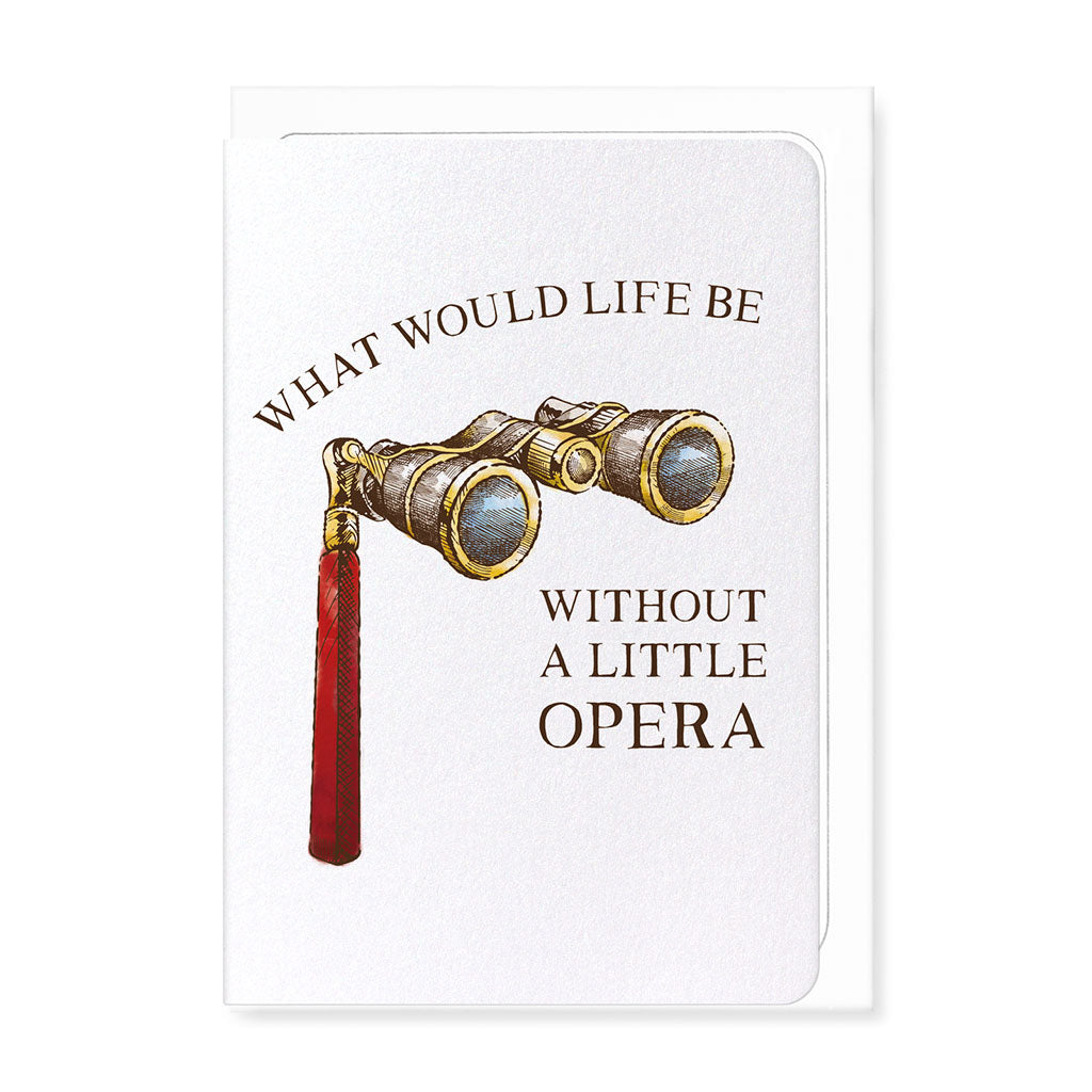 What Would Life Be Without Opera Card