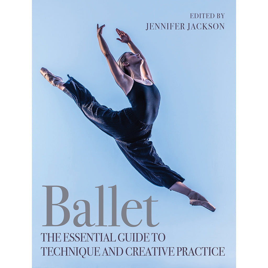 Ballet Guidebook Ballet, The Essential Guide to Technique and Creative Practice Book